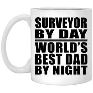 Surveyor By Day World's Best Dad By Night - 11 Oz Coffee Mug