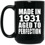 93rd Birthday Made In 1931 Aged to Perfection - 15 Oz Coffee Mug Black