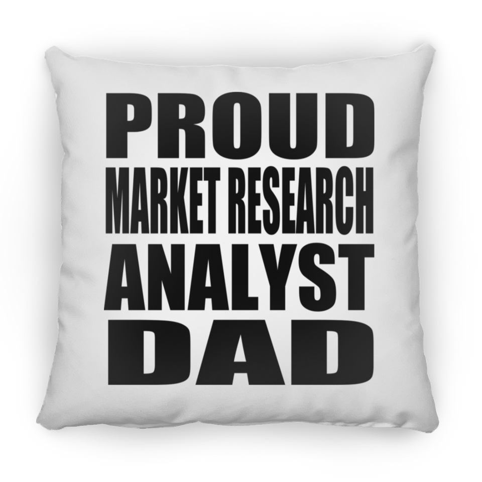 Proud Market Research Analyst Dad - Throw Pillow