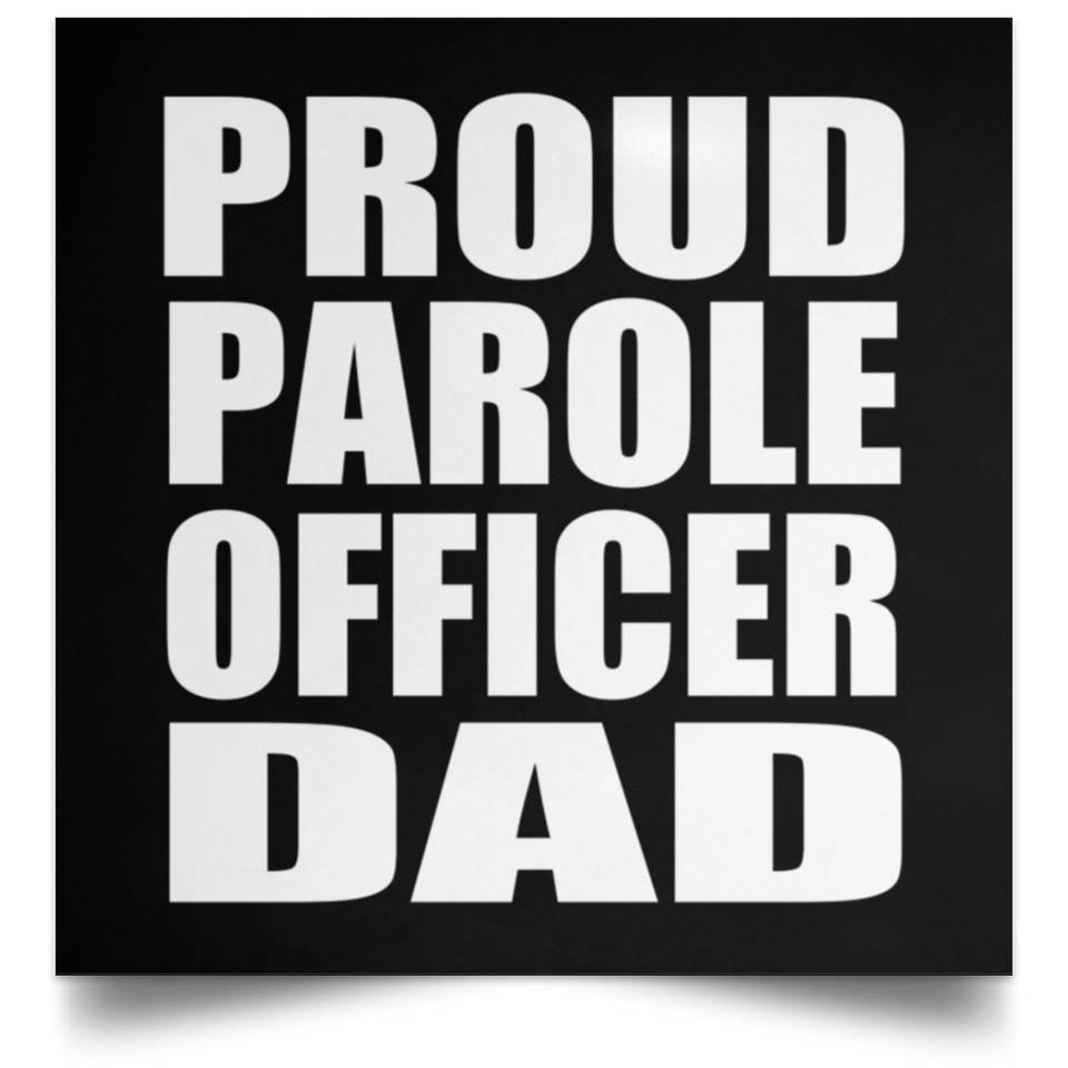 Proud Parole Officer Dad - Poster Square