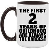 2nd Birthday First 2 Years of Childhood Are The Hardest - 15oz Accent Mug Black