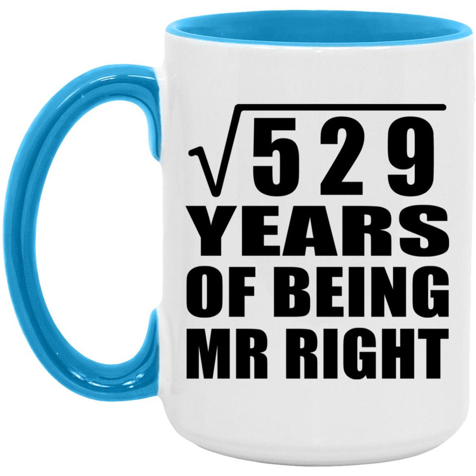 23rd Anniversary Square Root of 529 Years of Being Mr Right - 15oz Accent Mug Blue
