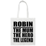 Robin The Mum The Hero The Legend - Tote Bag White