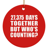 75th Anniversary 27,375 Days Together But Who's Counting - Circle Ornament