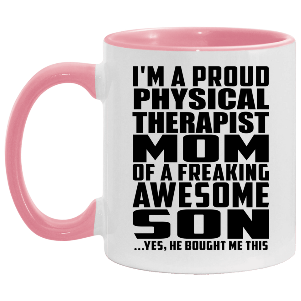 Proud Physical Therapist Mom Of Awesome Son - 11oz Accent Mug Pink