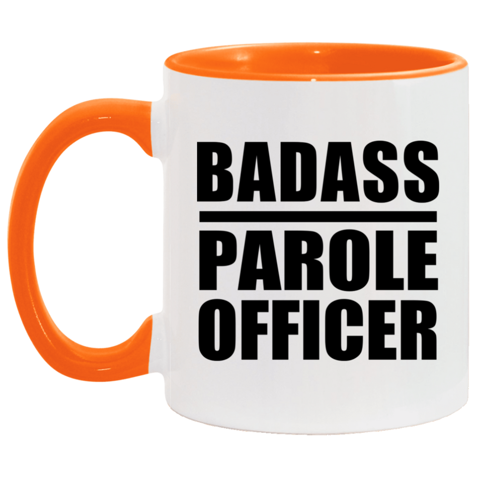 Badass Parole Officer - 11oz Accent Mug Orange