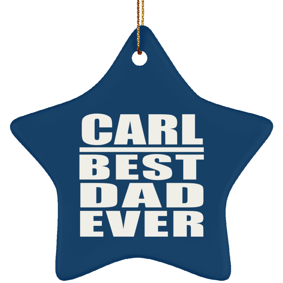 Carl Best Dad Ever - Star Ornament