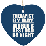 Therapist By Day World's Best Dad By Night - Heart Ornament