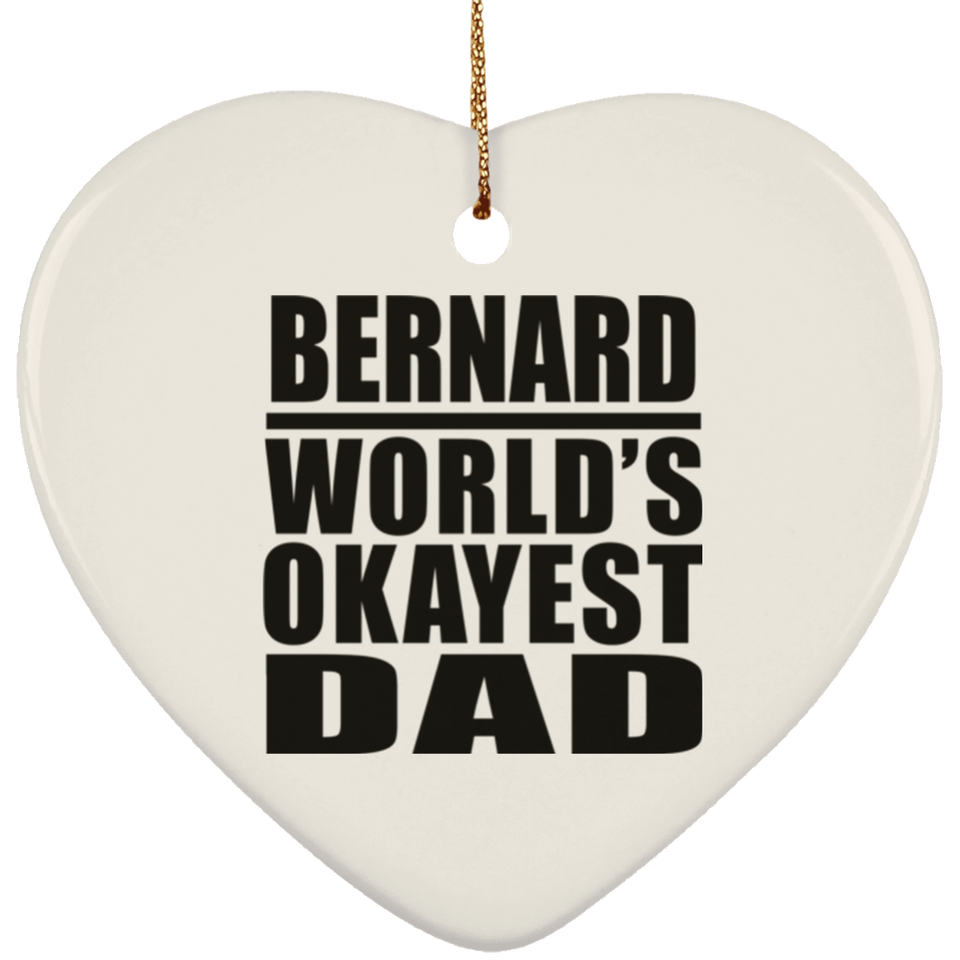 Bernard World's Okayest Dad - Heart Ornament