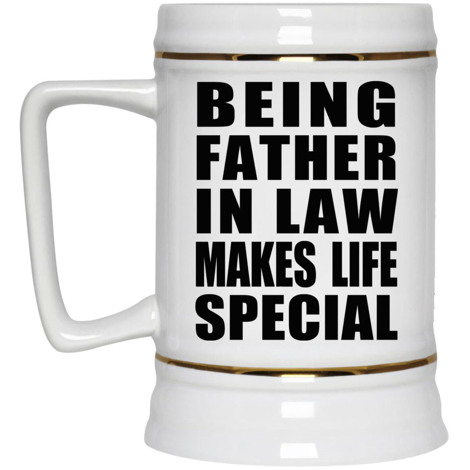 Being Father In Law Makes Life Special - Beer Stein