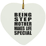 Being Step Mother Makes Life Special - Heart Ornament