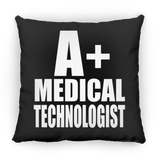 A+ Medical Technologist - Throw Pillow Black