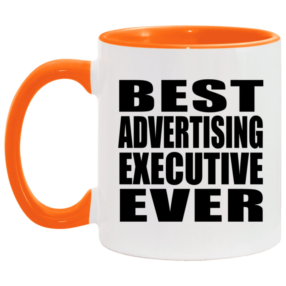 Best Advertising Executive Ever - 11oz Accent Mug Orange