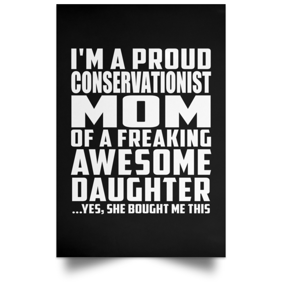 Proud Conservationist Mom Of Awesome Daughter - Poster Portrait