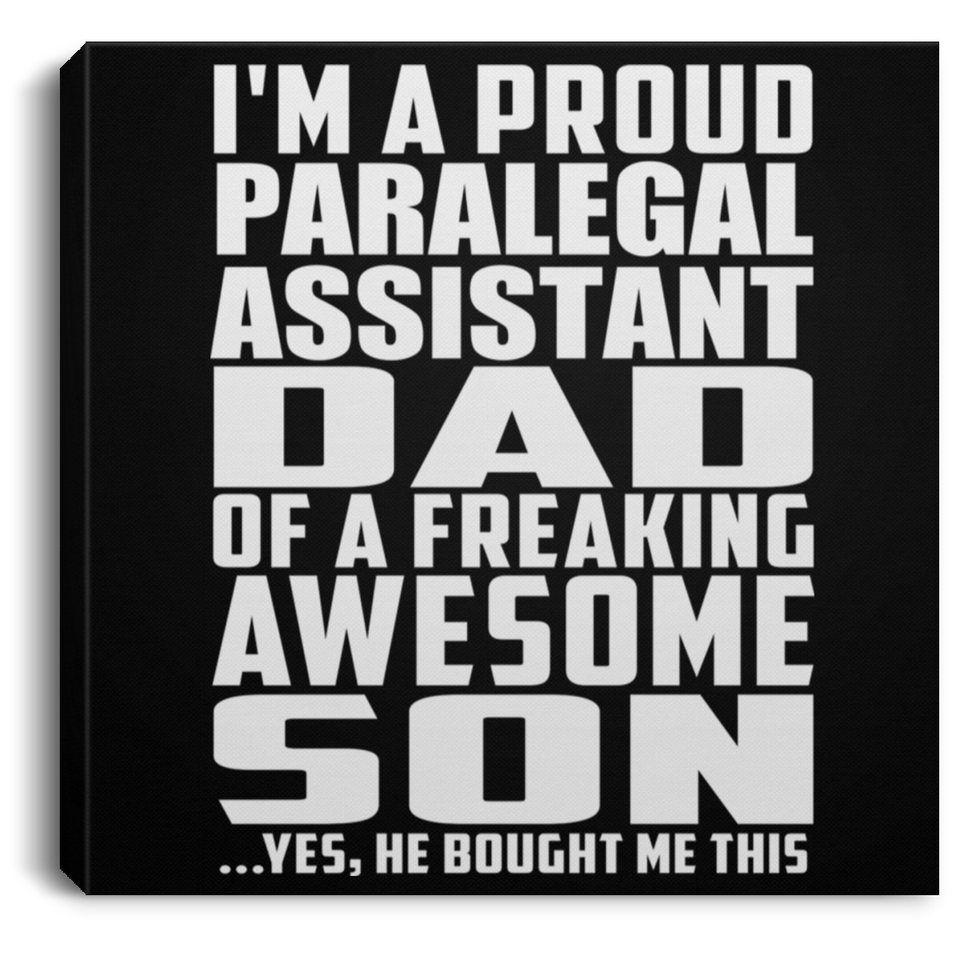 Proud Paralegal Assistant Dad Of Awesome Son - Canvas Square