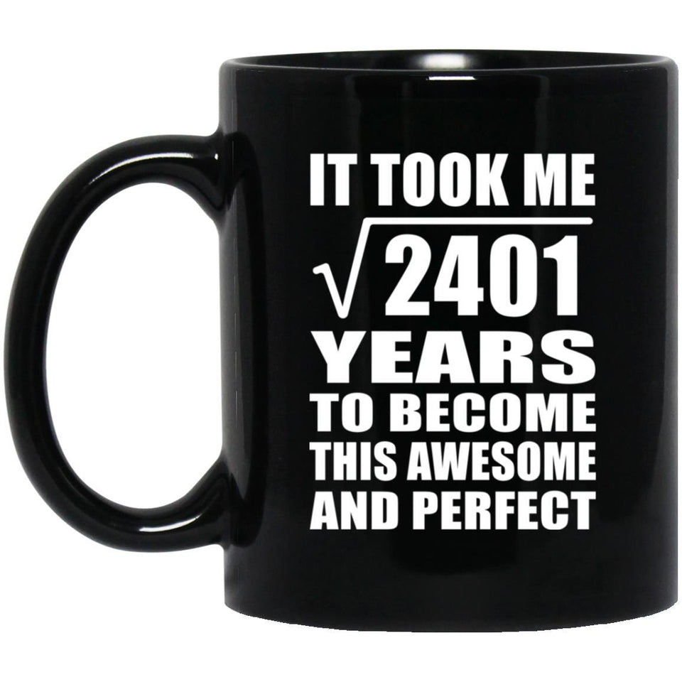 49th Birthday Took Square Root of 2401 Years To Awesome - 11oz Coffee Mug Black