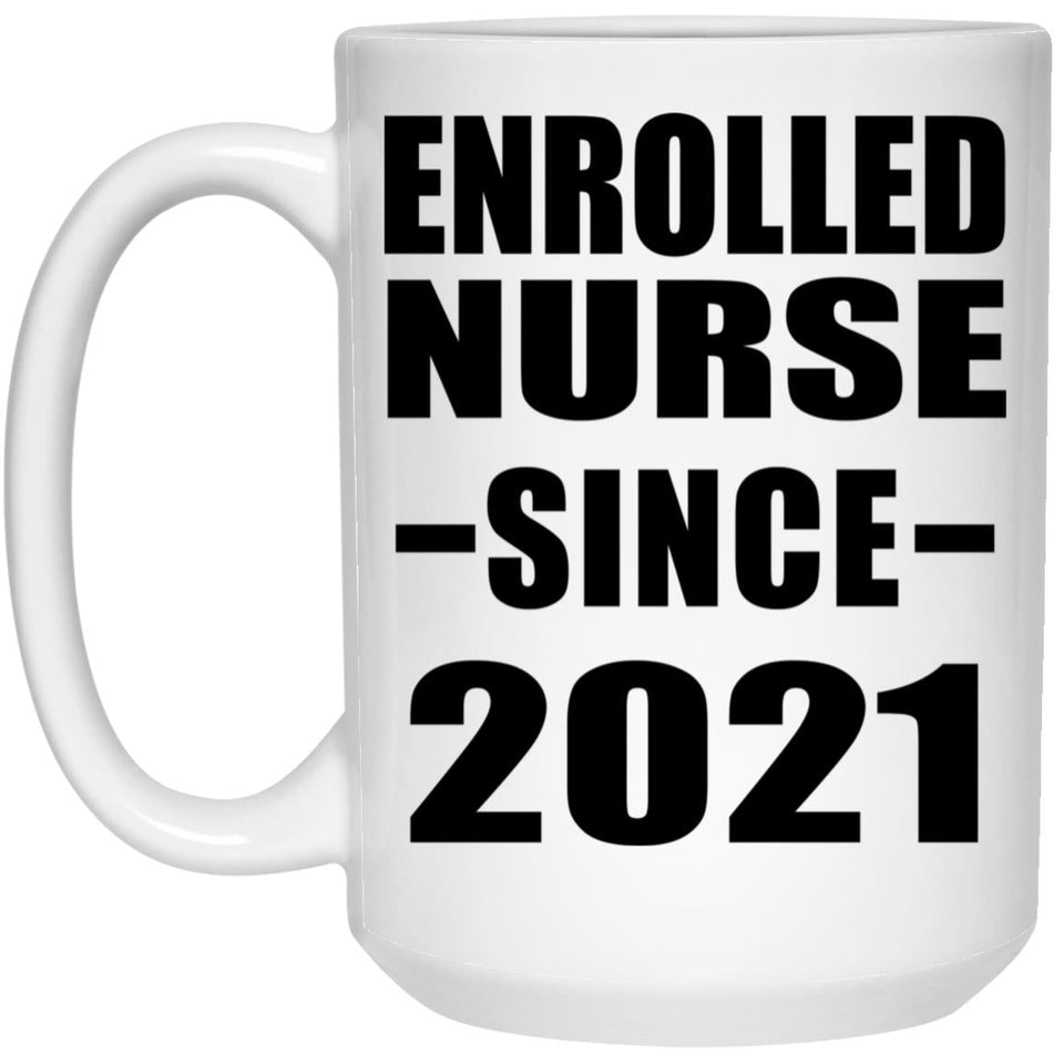 Enrolled Nurse Since 2021 - 15oz Coffee Mug