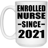 Enrolled Nurse Since 2021 - 15oz Coffee Mug