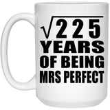 15th Anniversary Square Root of 225 Years of Mrs Perfect - 15oz Coffee Mug