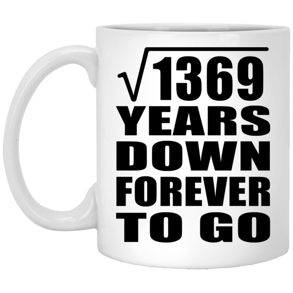 37th Anniversary Square Root of 1369 Years Down Forever To Go - 11oz Coffee Mug