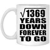 37th Anniversary Square Root of 1369 Years Down Forever To Go - 11oz Coffee Mug
