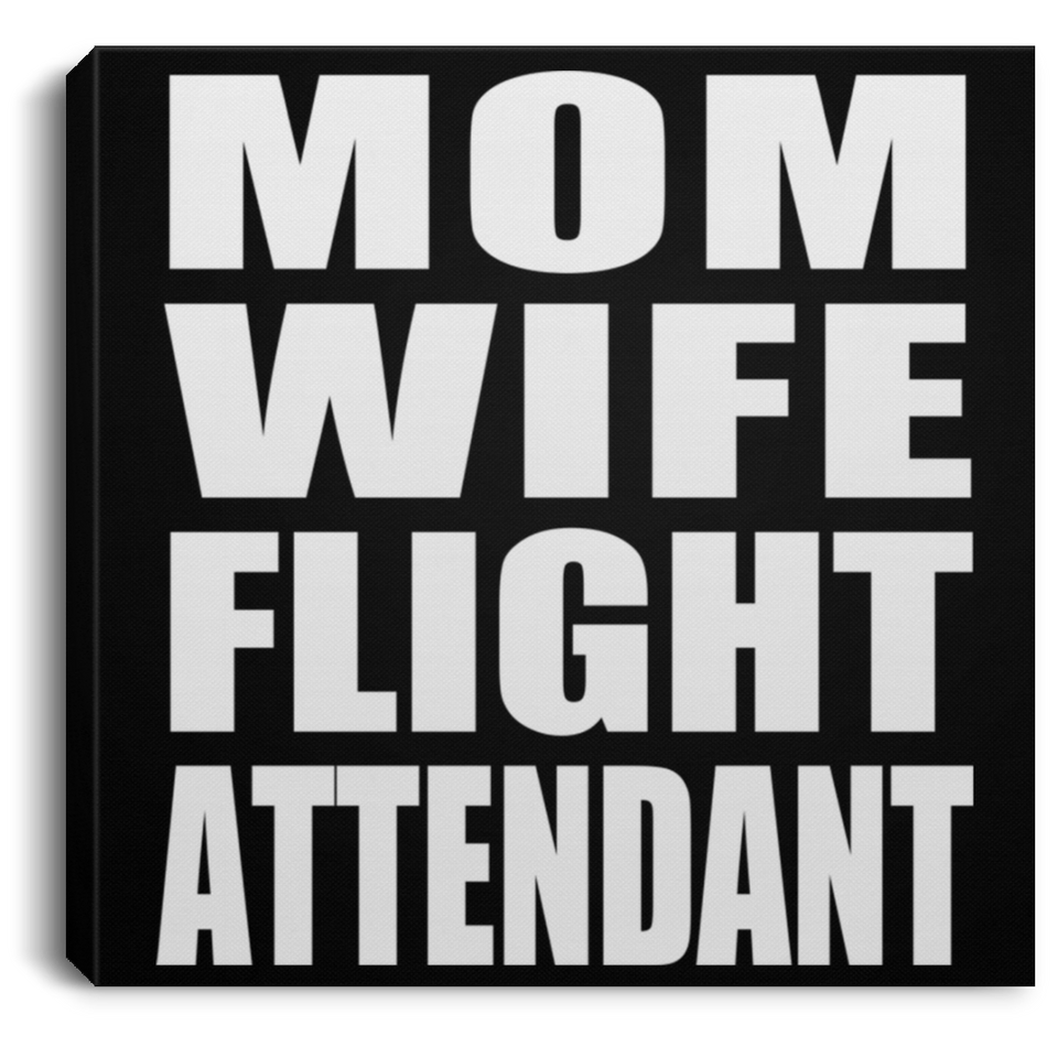 Mom Wife Flight Attendant - Canvas Square