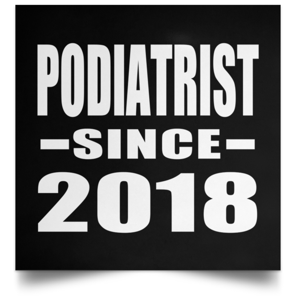 Podiatrist Since 2018 - Poster Square