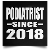 Podiatrist Since 2018 - Poster Square