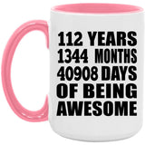 112th Birthday 112 Years 1344 Months 40908 Days Of Awesome - 15oz Accent Mug Pink