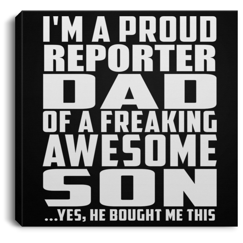 Proud Reporter Dad Of Awesome Son - Canvas Square