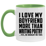 I Love My Boyfriend More Than Writing Poetry - 11oz Accent Mug Green