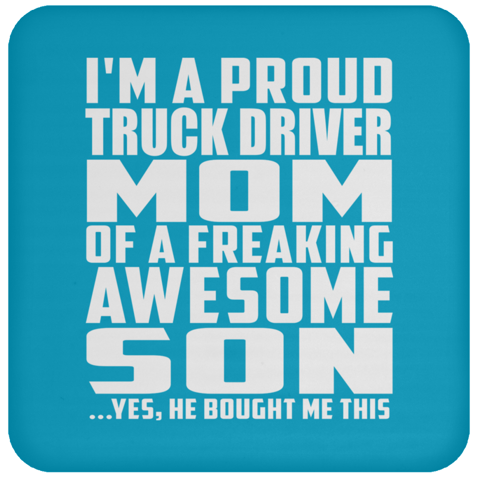 Proud Truck Driver Mom Of Awesome Son - Drink Coaster