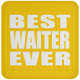 Best Waiter Ever - Drink Coaster