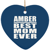 Amber Best Mom Ever - Heart Ornament