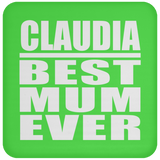 Claudia Best Mum Ever - Drink Coaster