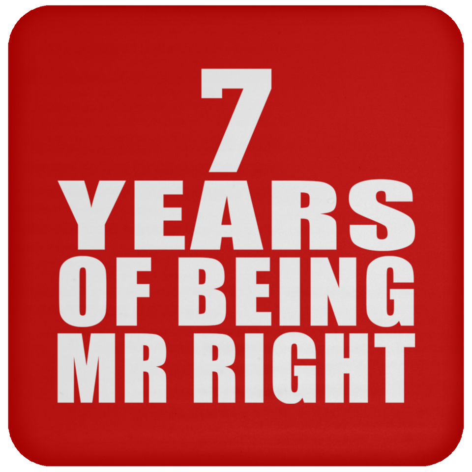 7th Anniversary 7 Years Of Being Mr Right - Drink Coaster