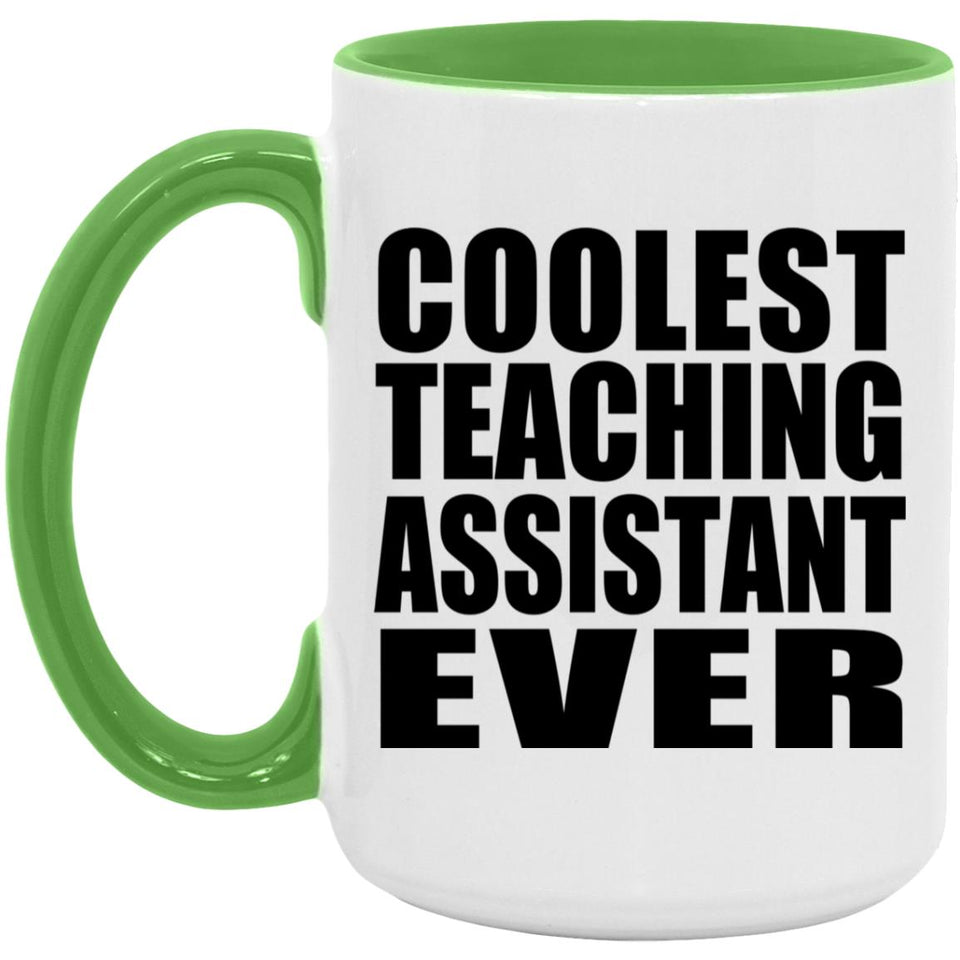 Coolest Teaching Assistant Ever - 15oz Accent Mug Green
