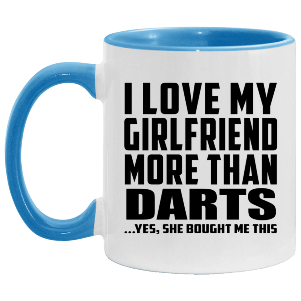 I Love My Girlfriend More Than Darts - 11oz Accent Mug Blue