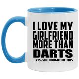 I Love My Girlfriend More Than Darts - 11oz Accent Mug Blue