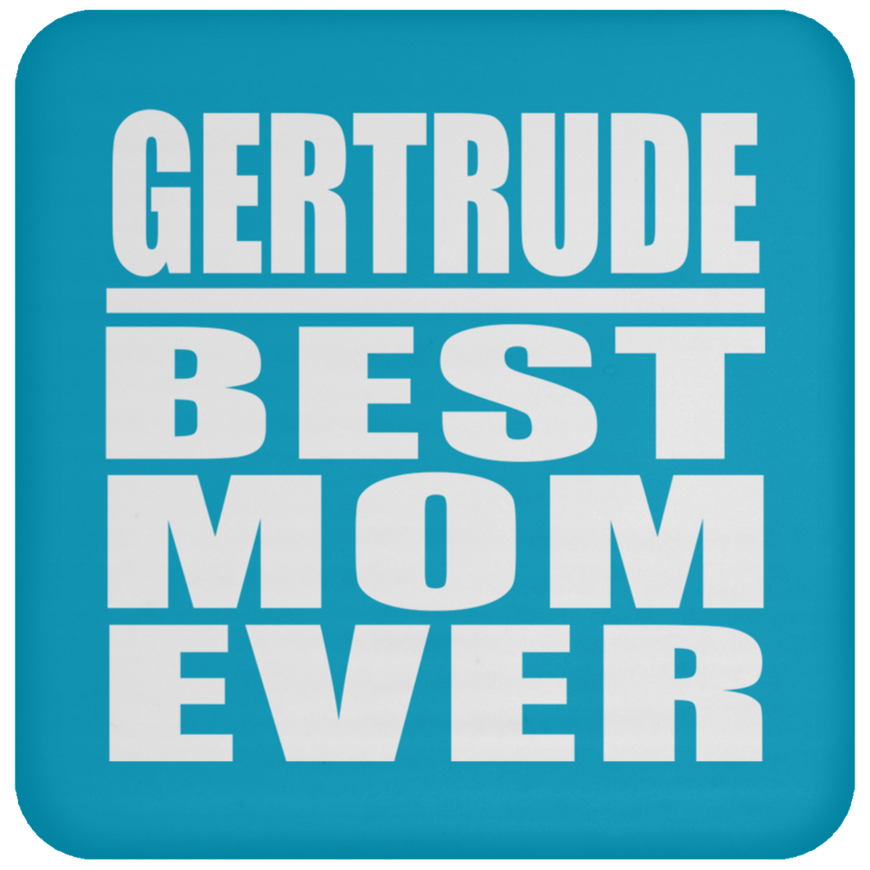 Gertrude Best Mom Ever - Drink Coaster