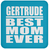 Gertrude Best Mom Ever - Drink Coaster