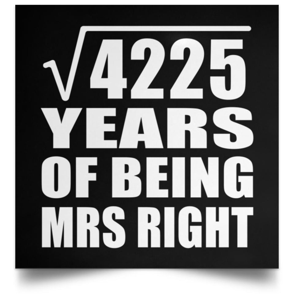 65th Anniversary Square Root of 4225 Years of Being Mrs Right - Poster Square
