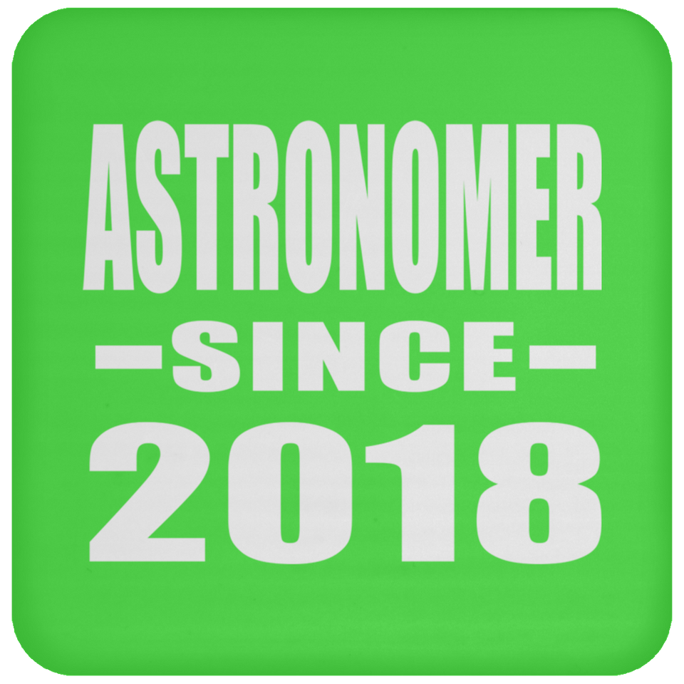 Astronomer Since 2018 - Drink Coaster