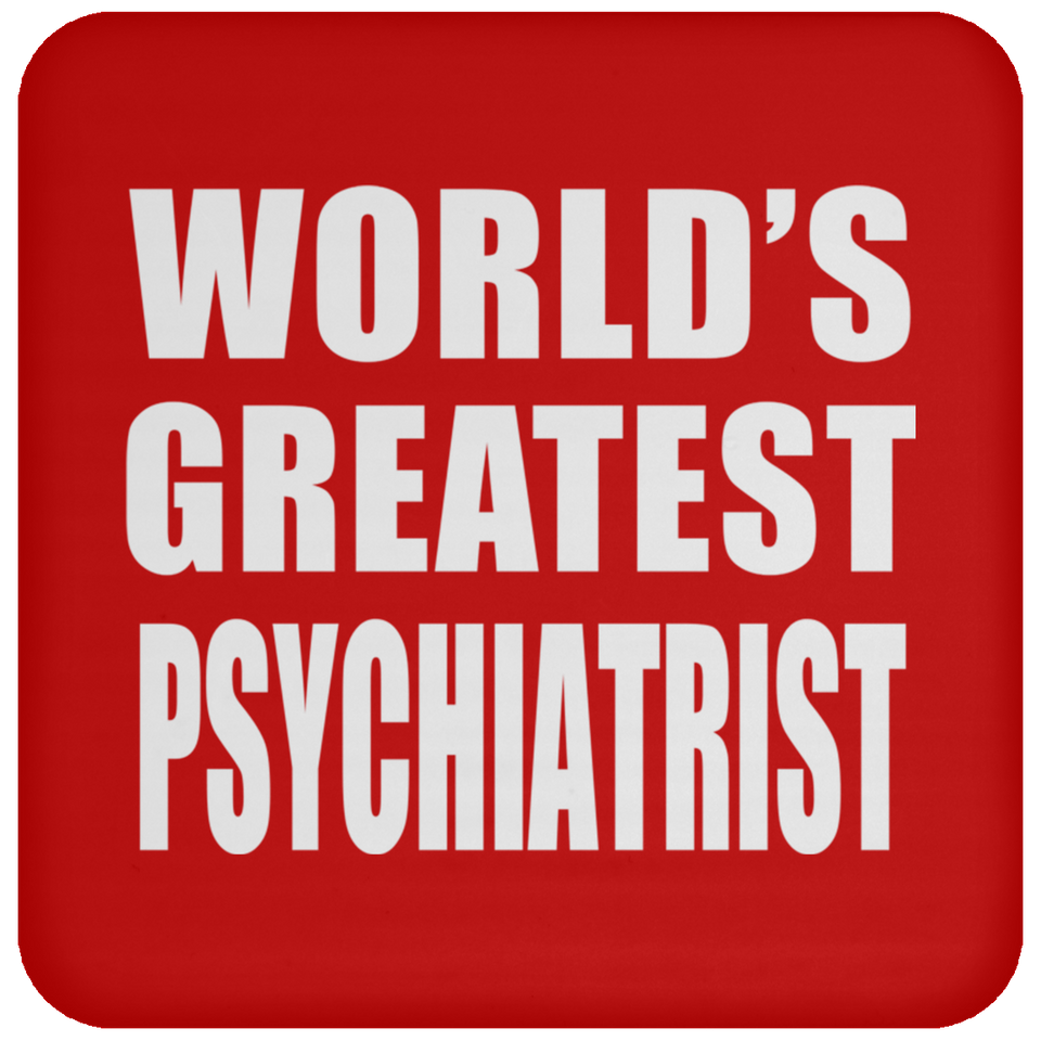 World's Greatest Psychiatrist - Drink Coaster