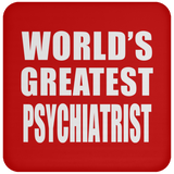 World's Greatest Psychiatrist - Drink Coaster