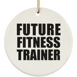 Future Fitness Trainer - Circle Ornament