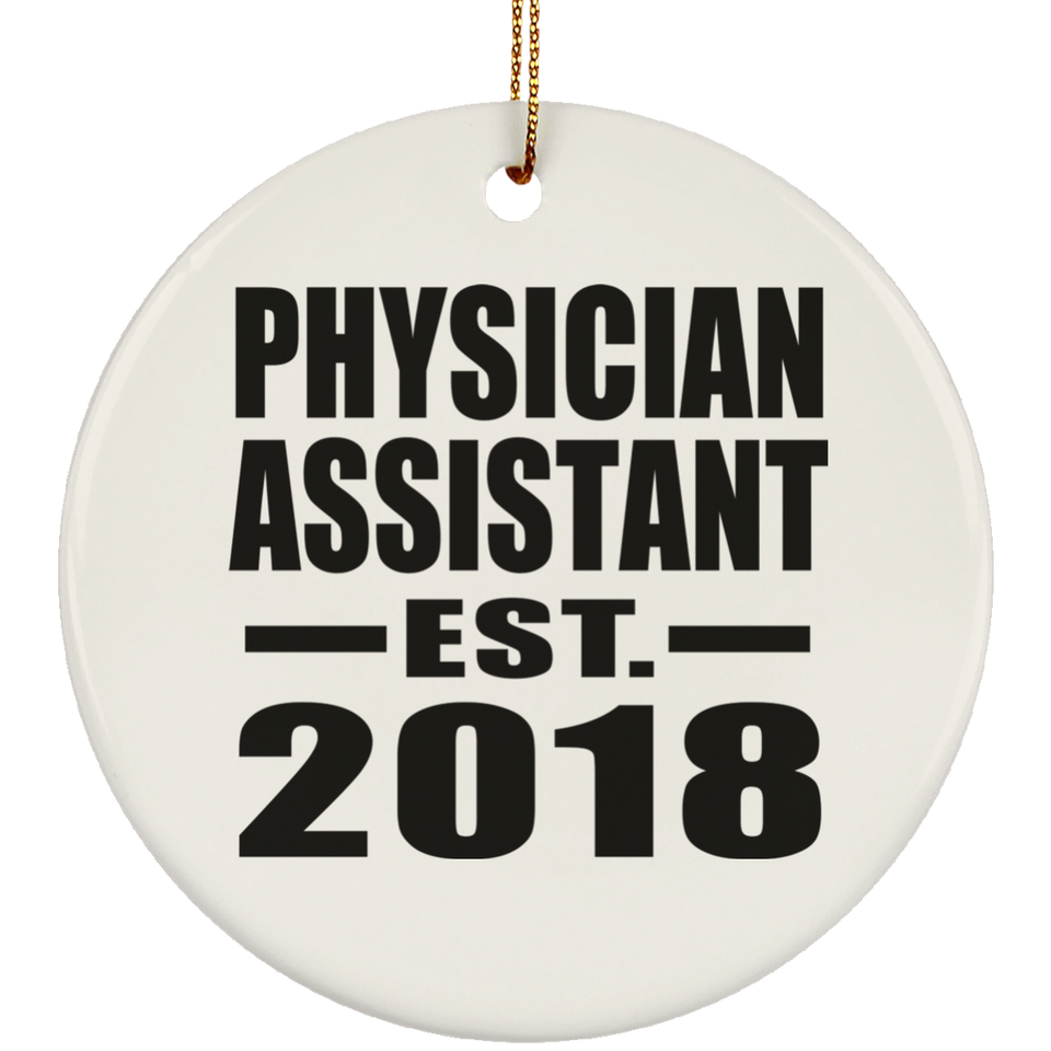 Physician Assistant Established EST. 2018 - Circle Ornament