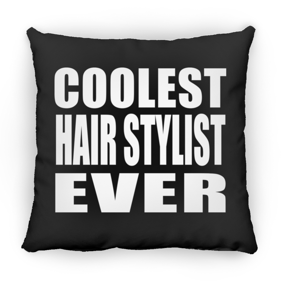 Coolest Hair Stylist Ever - Throw Pillow Black