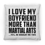 I Love My Boyfriend More Than Martial Arts - Throw Pillow