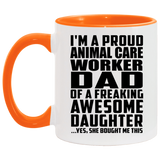 Proud Animal Care Worker Dad Of Awesome Daughter - 11oz Accent Mug Orange